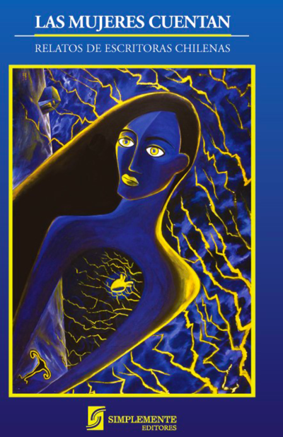 Las mujeres cuentan - Relatos de escritoras Chilenas